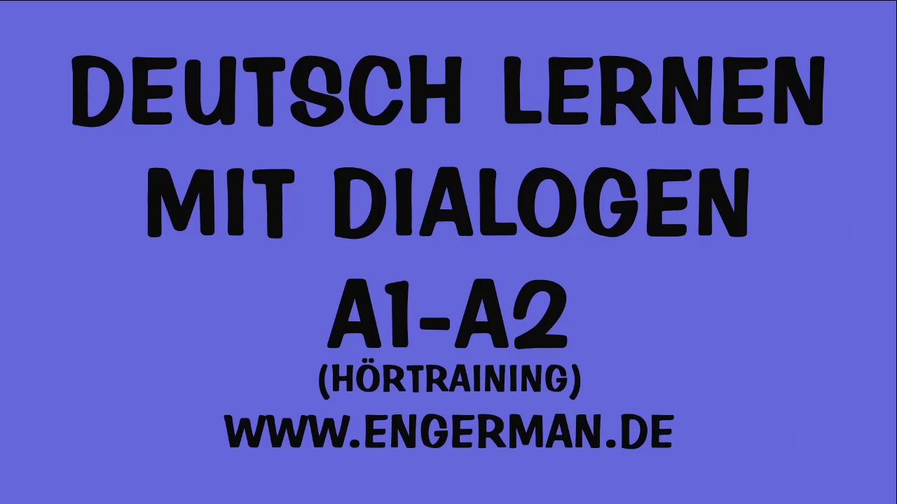 Deutsch lernen mit Dialogen | A1- A2 | Deutsch kostenlos ...